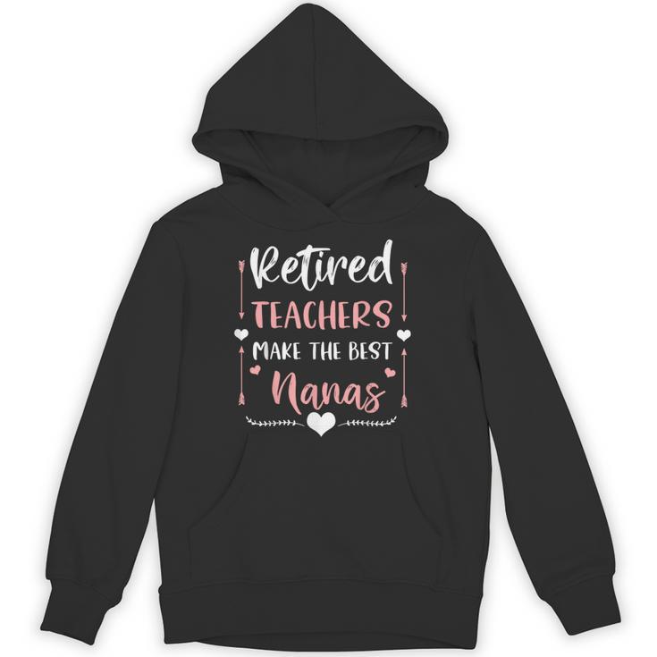 Retired Teachers Make The Best Nanas Cute G Ma Nana Grandma Unisex Hoodie