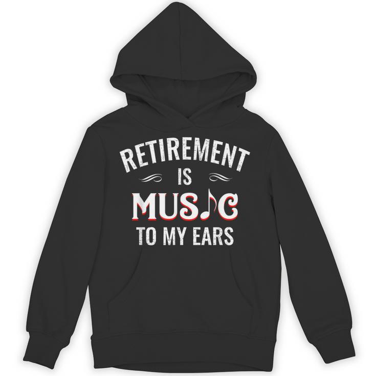Retirement Is Music To My Ears Retired Music Teacher Unisex Hoodie