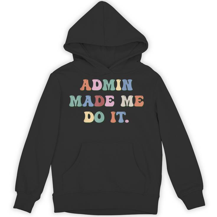 Retro High Grade School Teacher Admin Made Me Do It Quote Unisex Hoodie