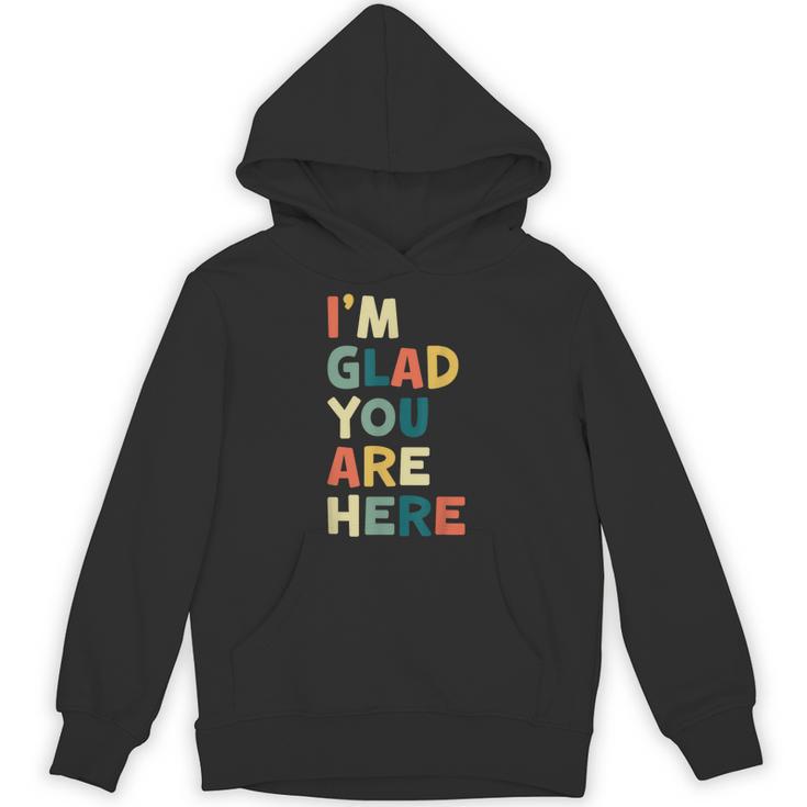Retro I’m Glad You Are Here Women Men Teacher Unisex Hoodie