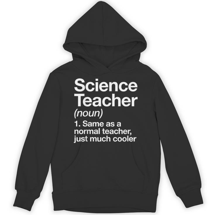 Science Teacher Definition Back To School First Day Unisex Hoodie