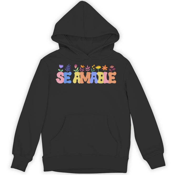 Se Amable Be Kind In Spanish Groovy Teacher Flowers Unisex Hoodie