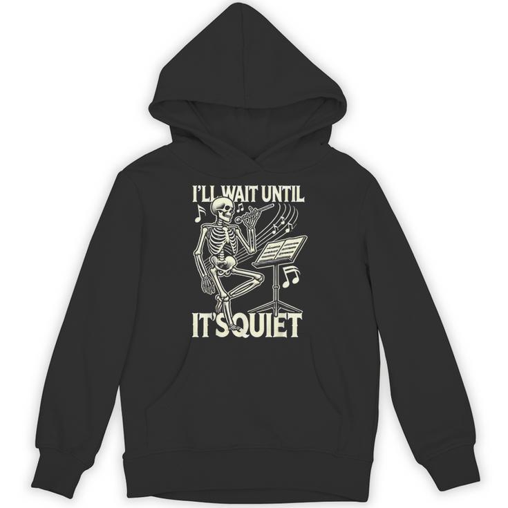 Skeleton Music Teacher I'Ll Wait Until It's Quiet Unisex Hoodie