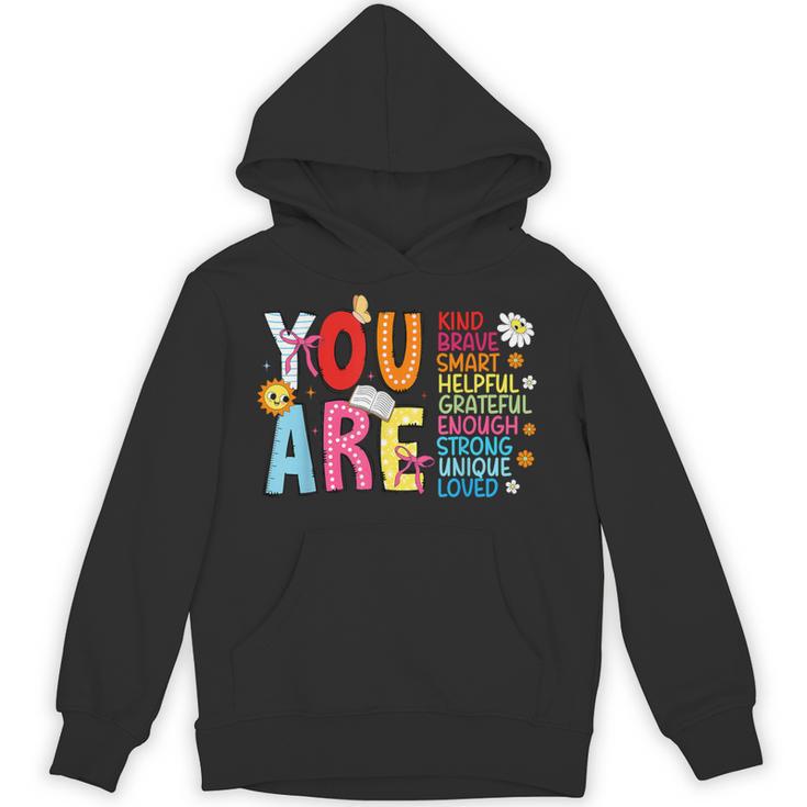 You Are Smart Brave Strong Kind Loved Motivation Teacher Kid Unisex Hoodie
