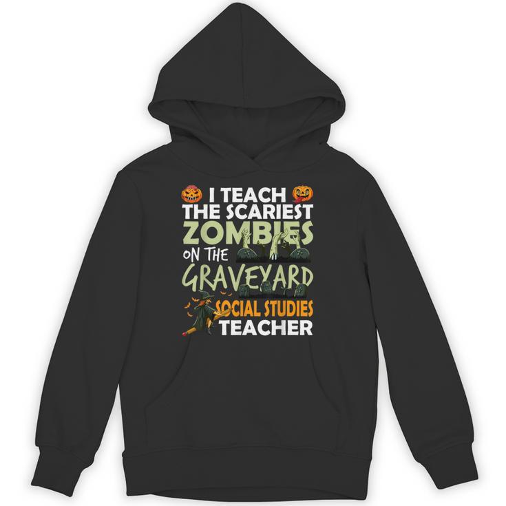 Social Studies Teacher Teach Scariest Zombies On Graveyard For Men Women Unisex Hoodie