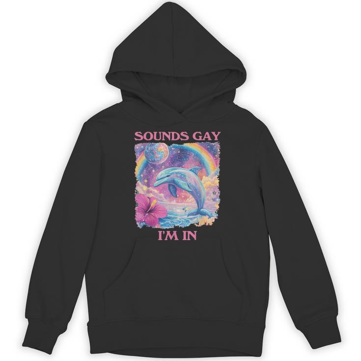 Sounds Gay I'm In Dolphin Meme Weird Hoodie
