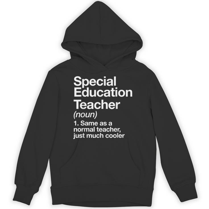 Special Education Teacher Definition Back To School Unisex Hoodie