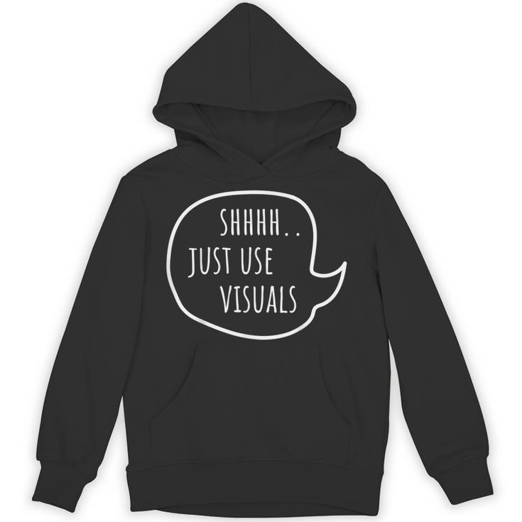 Special Education Teacher- SPED Shhh Just Use Visuals For Men Women Unisex Hoodie