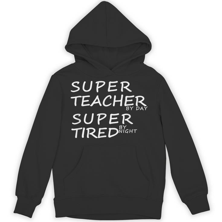 Super Teacher By Day Super Tired By Night Best Teacher Unisex Hoodie