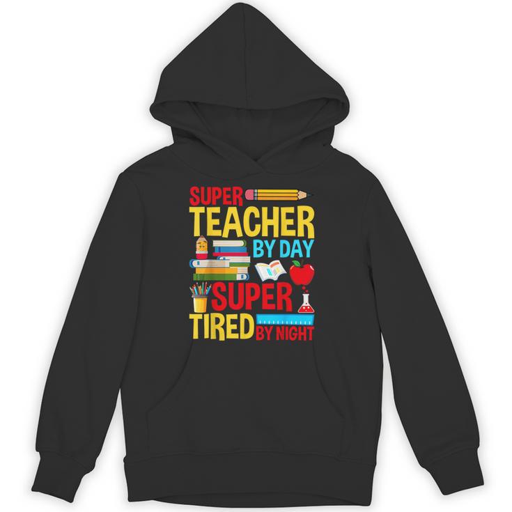Super Teacher By Day Super Tired By Night Superhero Teacher Unisex Hoodie