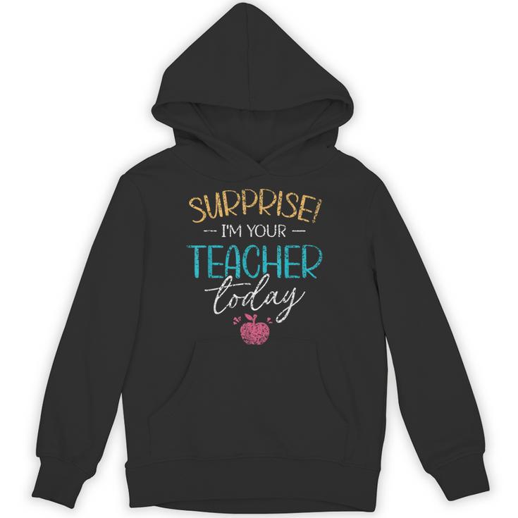 Surprise I'm Your Teacher Today Women Substitute Teacher Unisex Hoodie