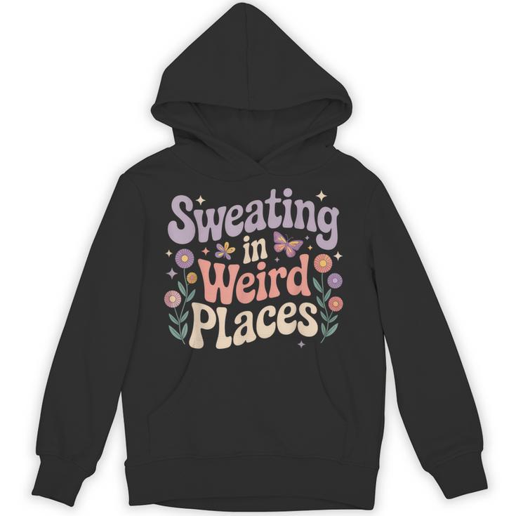 Sweating In Weird Places Inappropriate Adult Humor Hoodie Sweating In Weird Places Inappropriate Adult Humor Hoodie