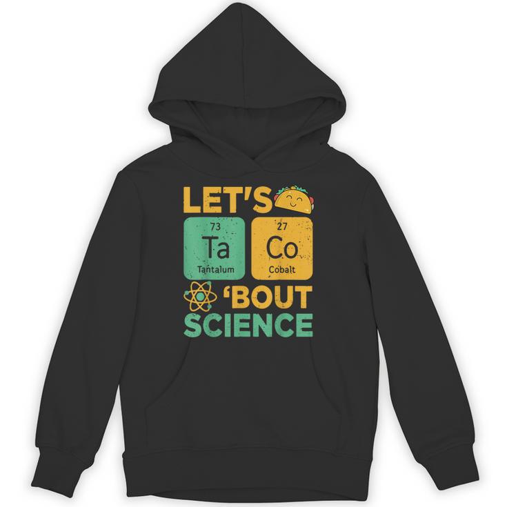 Lets Tacos Bout Science Teacher Chemistry Physics Unisex Hoodie