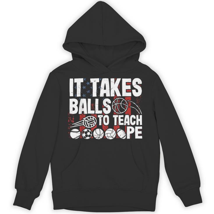 It Takes Balls To Teach Pe Teacher Chaos Coordinator US Flag Unisex Hoodie