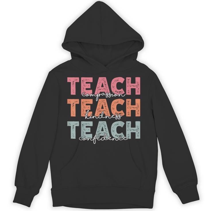 Teach Compassion Kindness Confidence For Teacher Unisex Hoodie