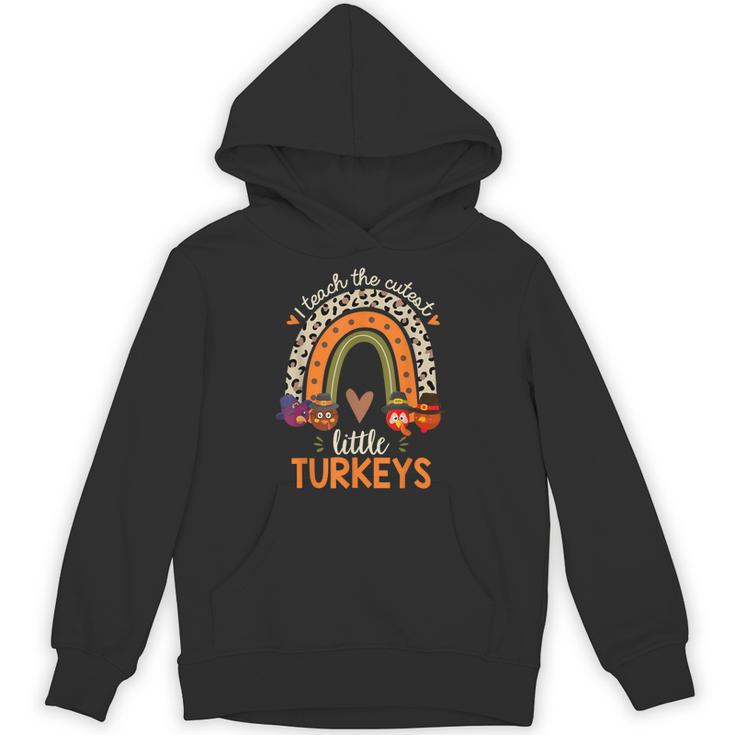 I Teach The Cutest Little Turkeys Thanksgiving Teacher Men Women Girls Kids Unisex Hoodie