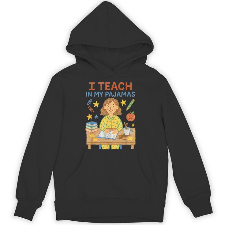 I Teach In My Pajamas Crayon Home School Teacher PJs Unisex Hoodie