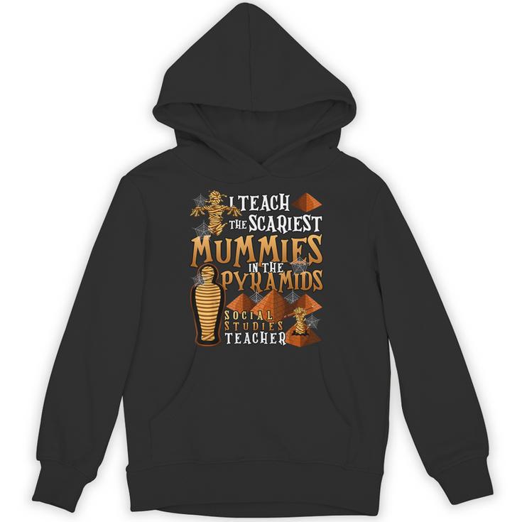 Teach The Scariest Mummies Halloween Social Studies Teacher Men Women Unisex Hoodie
