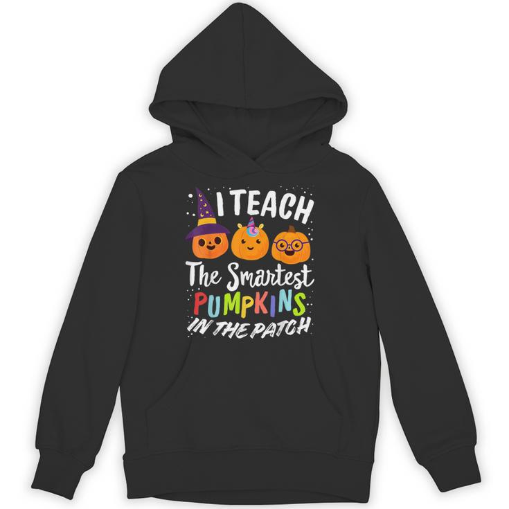 I Teach The Smartest Pumpkins The Patch Teacher Fall Season For Men Women Kids Unisex Hoodie