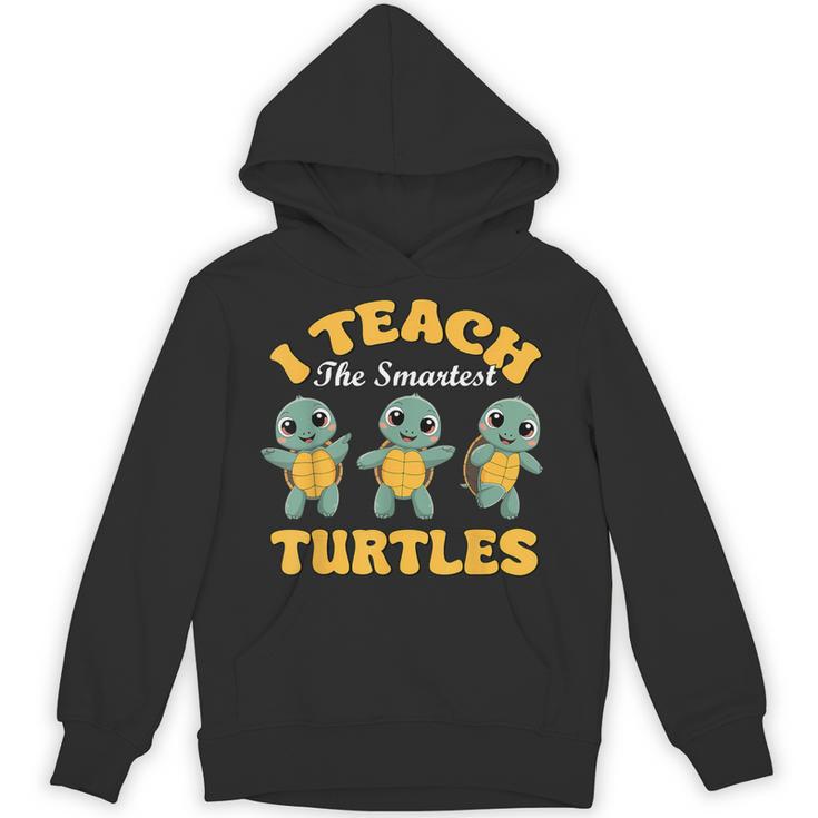 I Teach The Smartest Turtles Thanksgiving Proud Teacher Job Unisex Hoodie