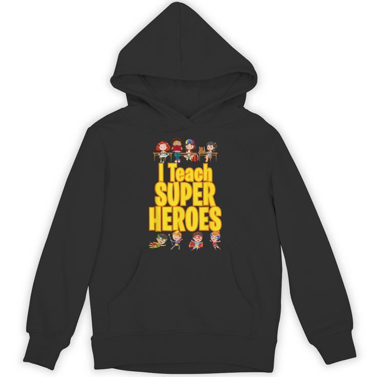I Teach Super Heroes Comic Book Hero Teacher School Unisex Hoodie