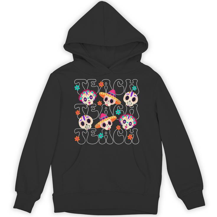 Teach Teacher Dia De Los Muertos Day Of The Dead Sugar Skull Unisex Hoodie