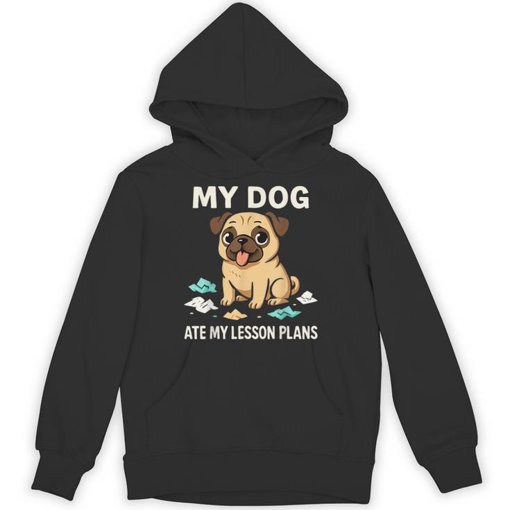 Teacher My Dog Ate My Lesson Plans School Staff Unisex Hoodie