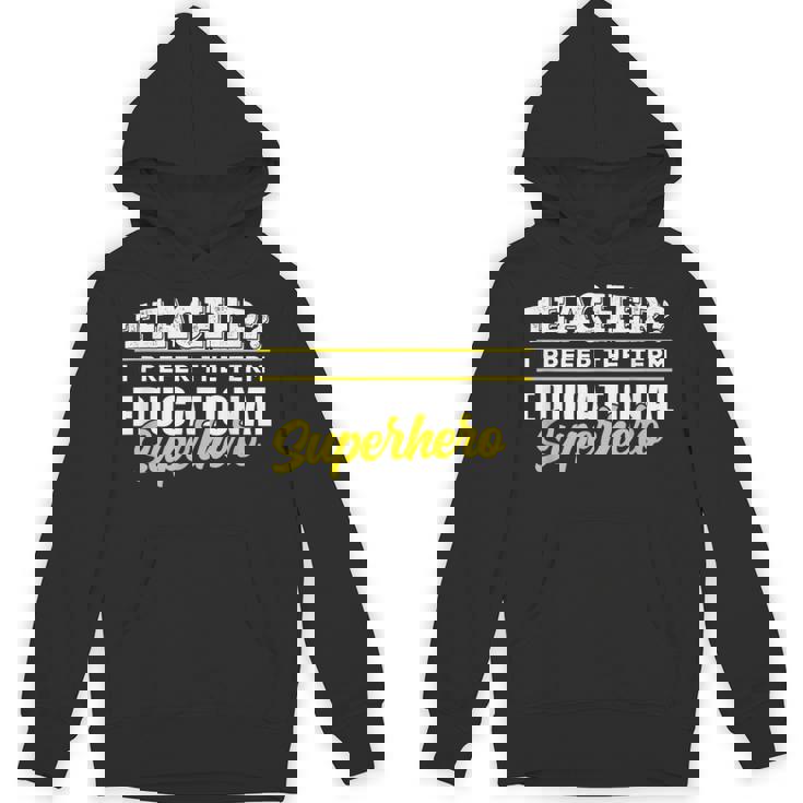 Teacher Educational Superhero School Teachers Unisex Hoodie