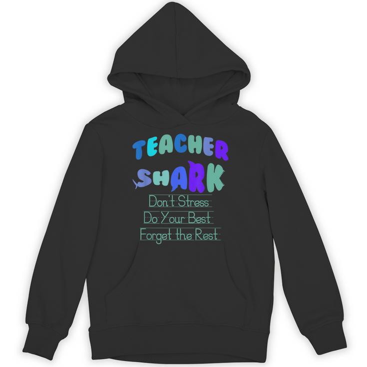 Teacher Shark Don't Stress Do Your Best Forget The Rest Unisex Hoodie