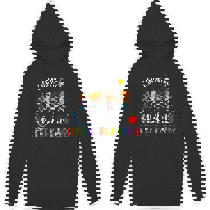 Teacher Shirt I Love My Job For All The Little Reasons Unisex Hoodie