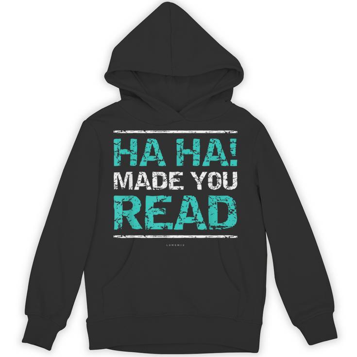 Teacher T Shirts Ha Ha Made You Read Shirt Unisex Hoodie