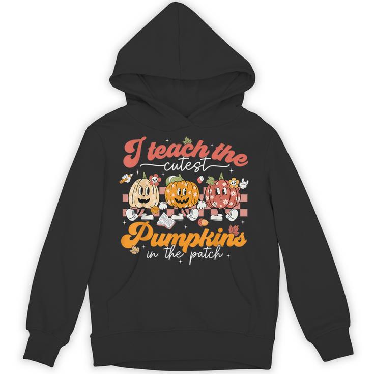 Teacher I Teach The Cutest Pumpkins In The Patch Fall Autumn Unisex Hoodie