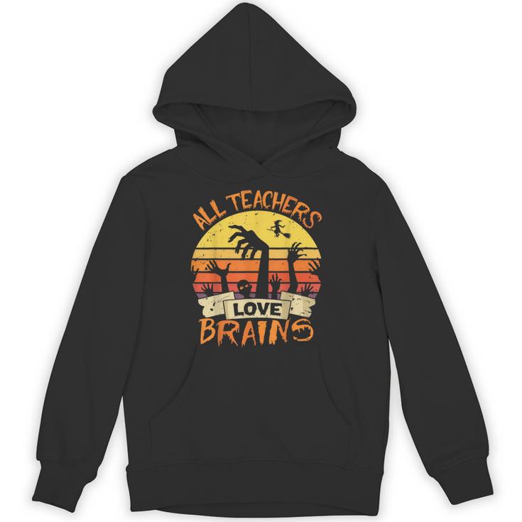 All Teachers Love Brains Shirt Halloween Teachers Unisex Hoodie