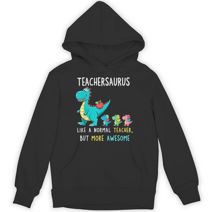 Teachersaurus Like A Normal Teacher But More Awesome Unisex Hoodie