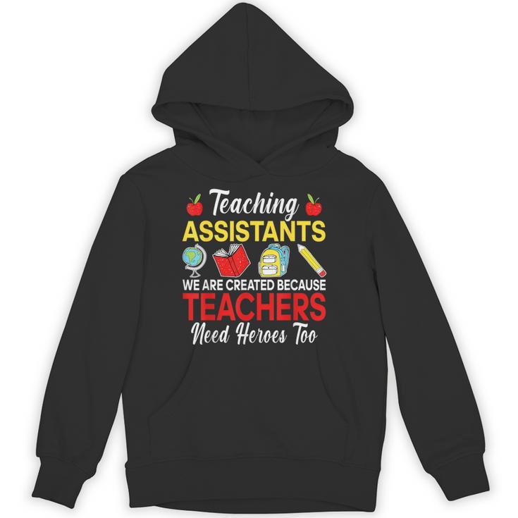 Teaching Assistant Because Teachers Need Heroes Too Cute Unisex Hoodie