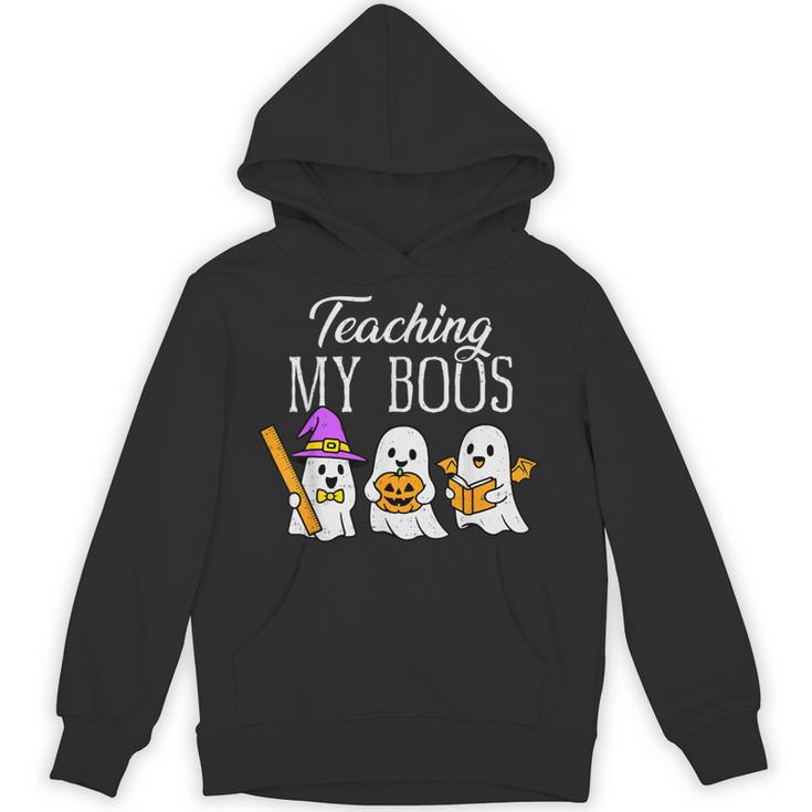 Teaching My Boos Ghost Teacher Halloween Spooky Educator Unisex Hoodie