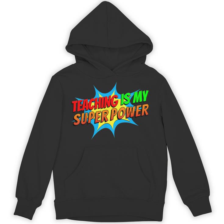 Teaching Is My Superpower Comic Back To School Teacher Unisex Hoodie