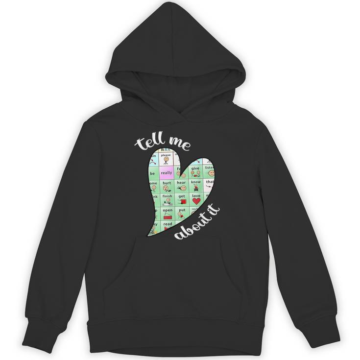 Tell Me About It Speech Pathology Aac Sped Teacher Unisex Hoodie