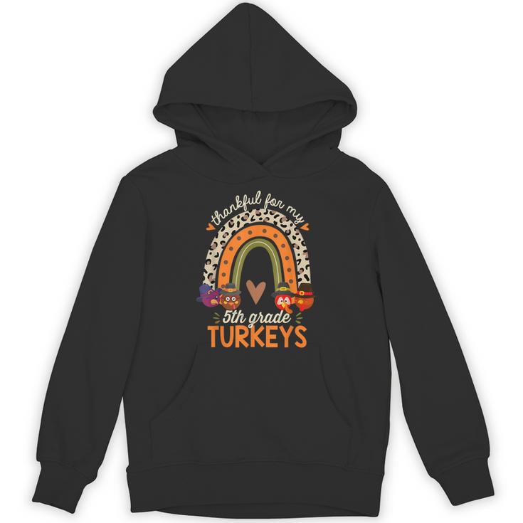 Thankful For My 5th Grade Turkeys Thanksgiving Teacher Unisex Hoodie