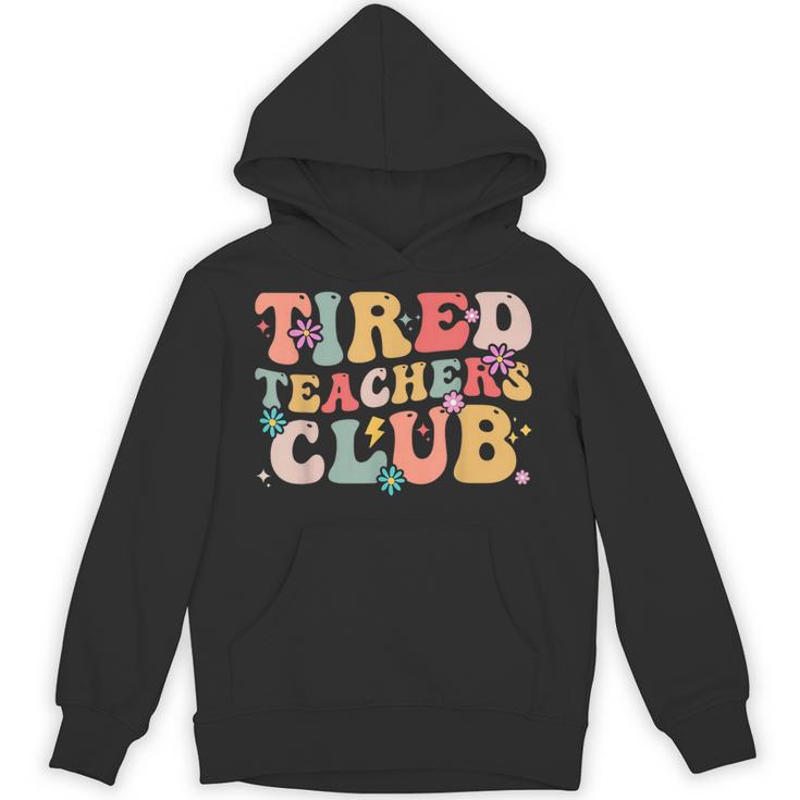 Tired Teachers Club Groovy Teachers Back To School Tee Unisex Hoodie