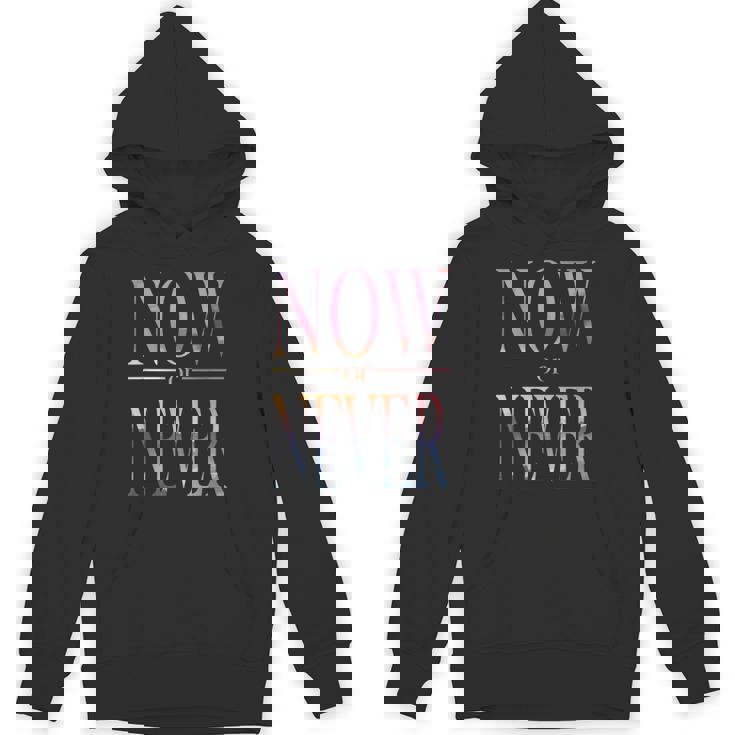 Trendy Now Or Never Inspirational パーカー