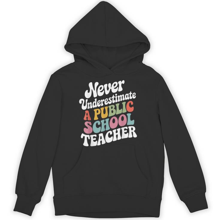 Never Underestimate a Public School Teacher Public Education Unisex Hoodie