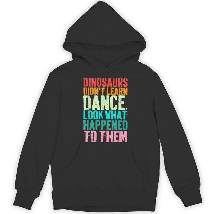 Vintage Dinosaurs Didn't Learn Dance Dance Teacher Unisex Hoodie
