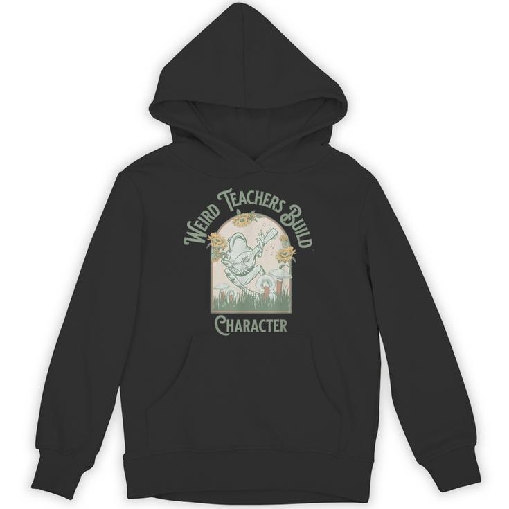 Weird Teachers Build Character- Teacher's Day Unisex Hoodie