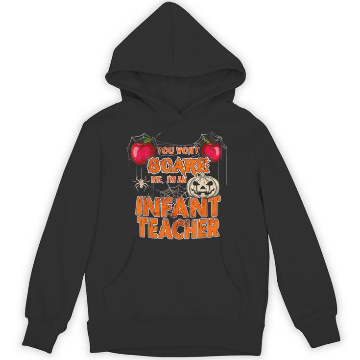 You Won't Scare Me I'm An Infant Teacher Men Women Unisex Hoodie