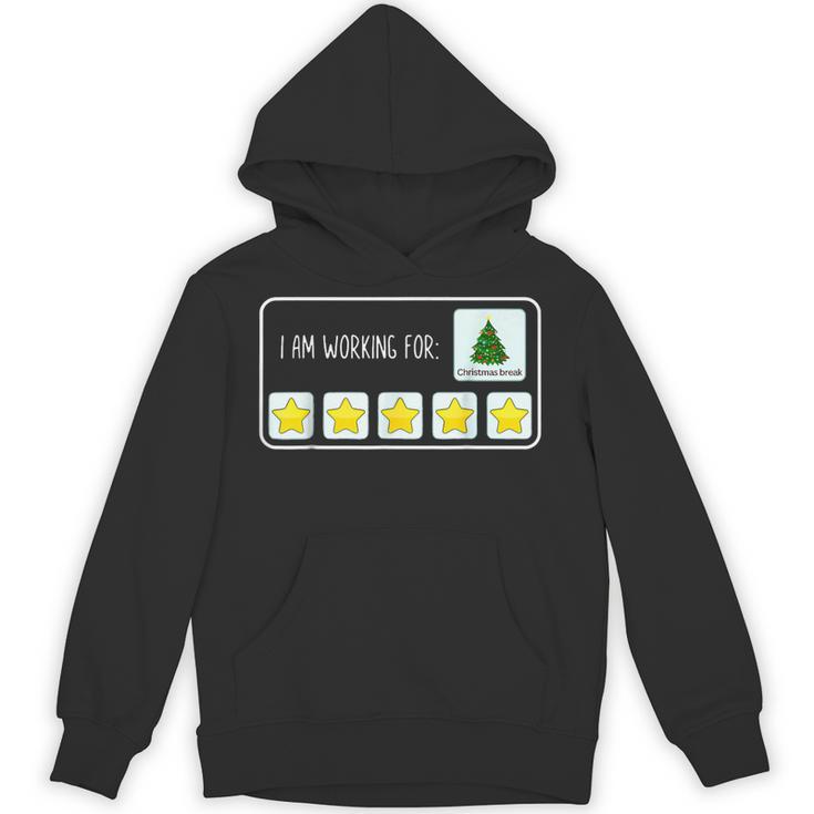 I Am Working For Christmas Break Teacher Christmas Unisex Hoodie