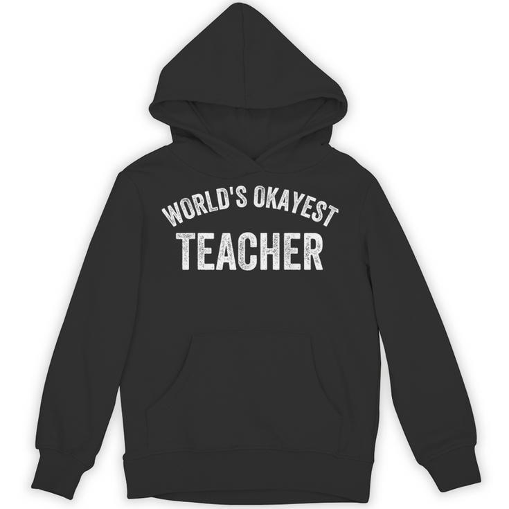 World's Okayest Teacher Educator Best Teacher Ever Unisex Hoodie, trending gift World's Okayest Teacher Educator Best Teacher Ever Unisex Hoodie, trending gift
