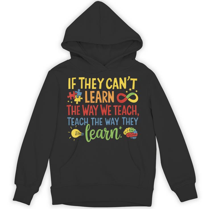 If They Can't Learn The Way We Teach Special Ed Teacher Unisex Hoodie
