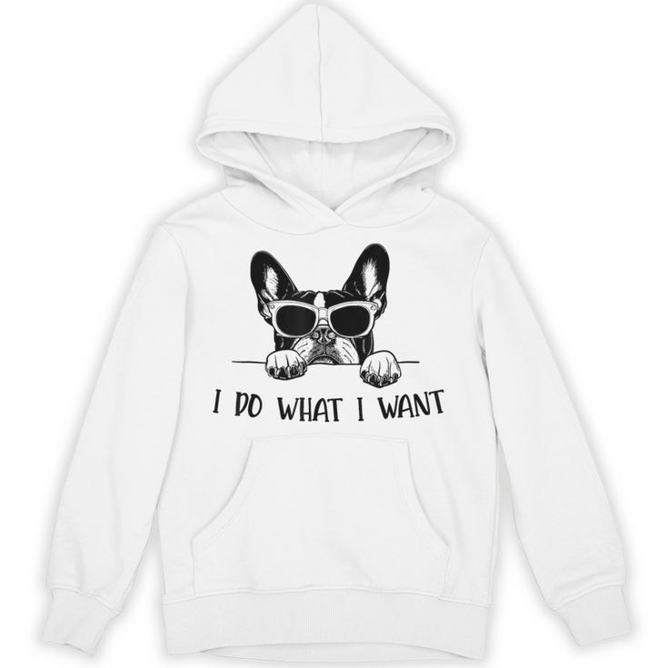 Boston Terrier Dog Owner I Do What I Want Pet Unisex Hoodie