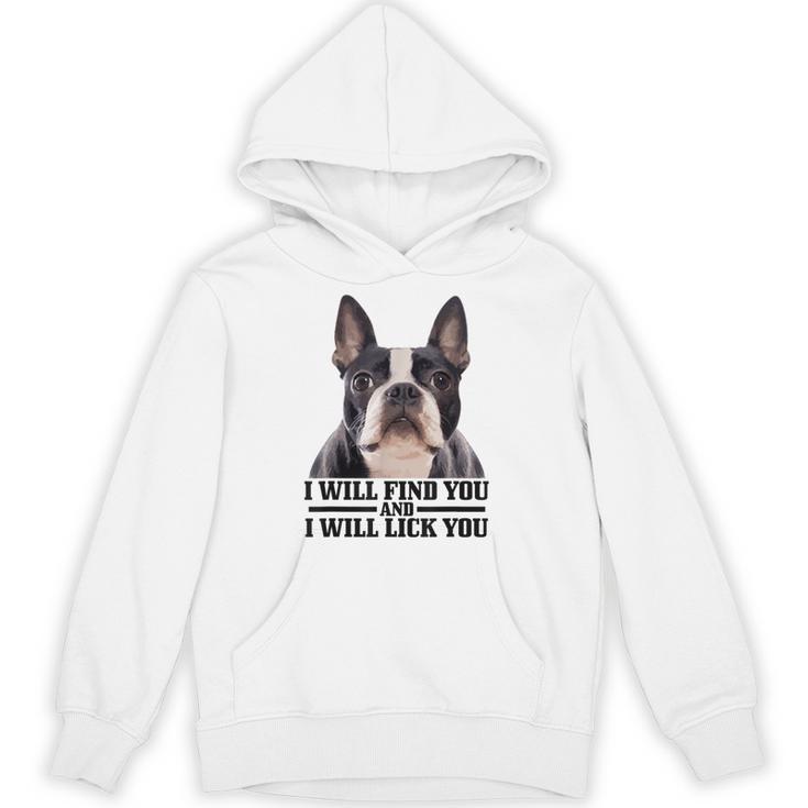 Boston Terrier Will Find And Lick You Bostie Mom Unisex Hoodie